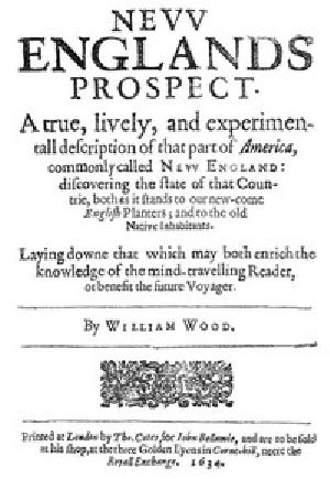 [Gutenberg 47082] • New Englands Prospect / A true, lively, and experimentall description of that part of America, commonly called New England: discovering the state of that Countrie, both as it stands to our new-come English Planters; and to the old Native Inhabitants